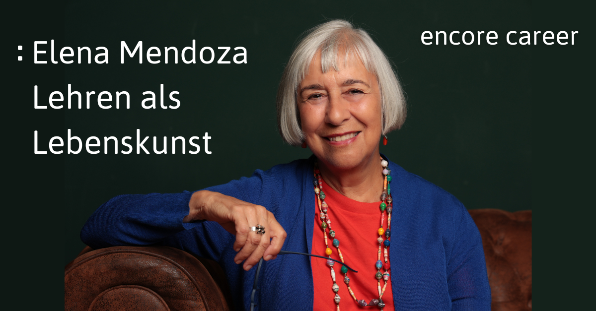 Elena Mendoza: Lehren als Lebenskunst